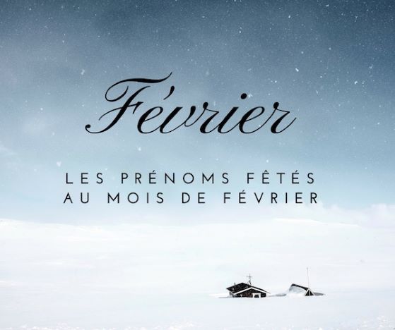 Les Prenoms Du Mois De Fevrier