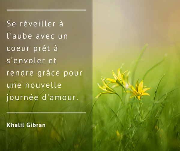 Se réveiller à l'aube avec un coeur prêt à s'envoler et rendre grâce pour une nouvelle journée d'amour